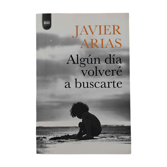 ALGÚN DÍA VOLVERÉ A BUSCARTE - Javier Arias