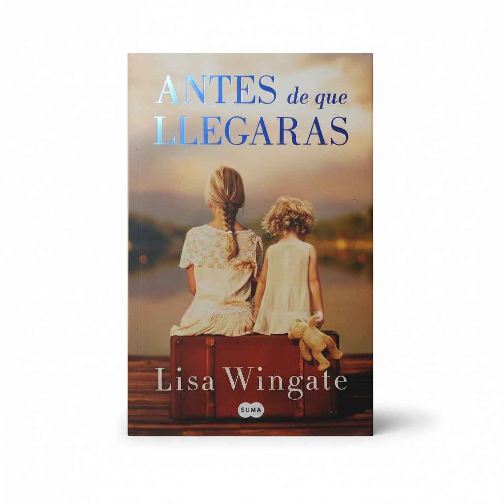 Antes de que llegaras - Lisa Wingate