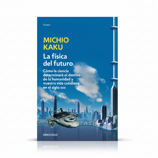La ciencia del futuro - Michio Kaku