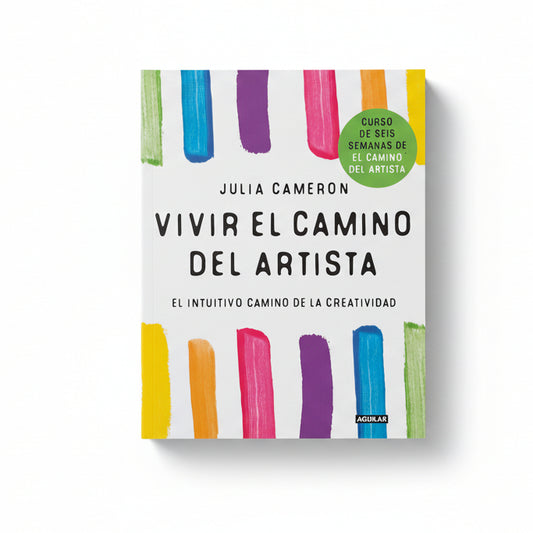 VIVIR EL CAMINO DEL ARTISTA - Julia Cameron