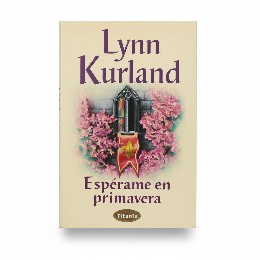 Espérame en primavera - Lynn Kurland
