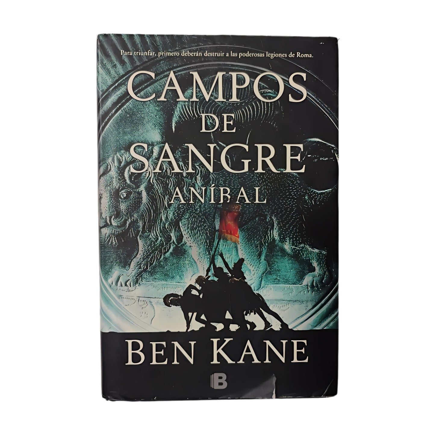 Campos de sangre. Aníbal- Ben Kane