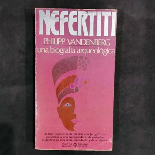 Nefertiti. Una biografía arqueológica - Philipp Vandenberg