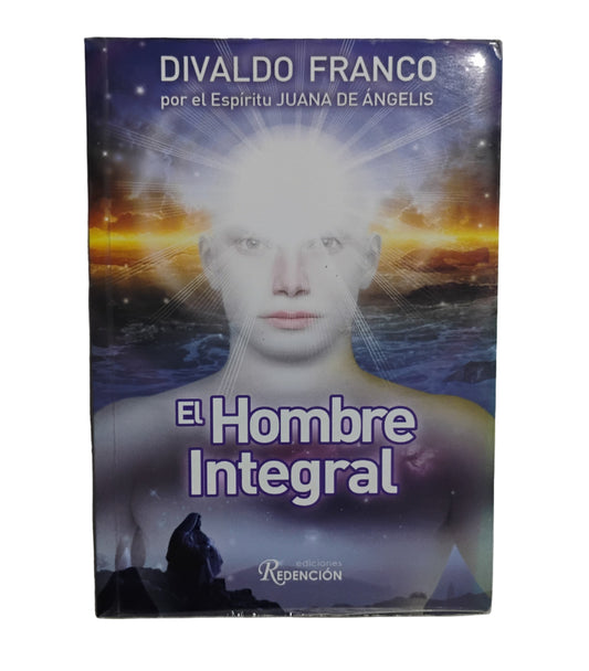 El hombre integral - Divaldo Franco (por el Espíritu de Juana de Angelis)