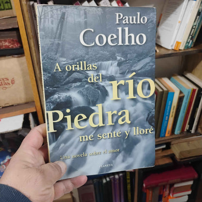 A orillas del río Piedra me senté y lloré - Paulo Coelho