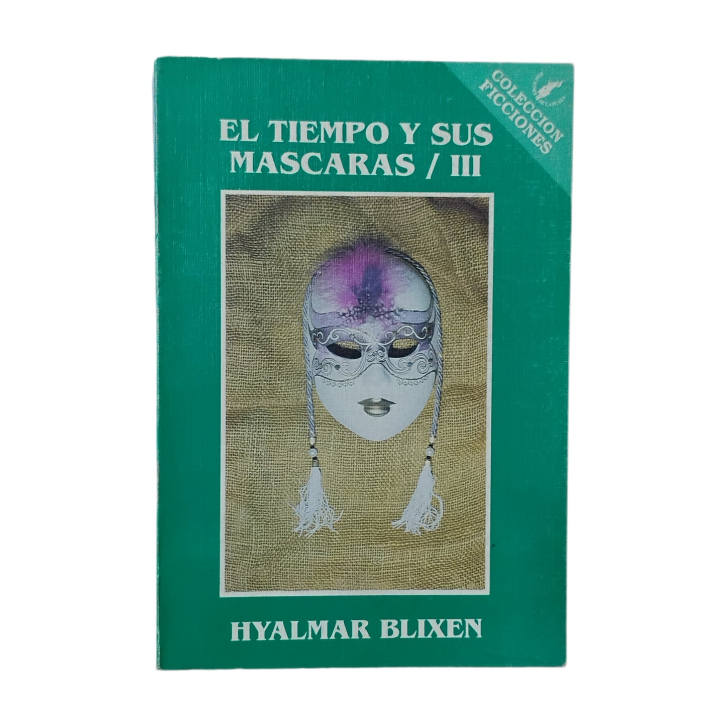 El TIEMPO Y SUS MÁSCARAS (cuatro volúmenes) - Hyalmar Blixen