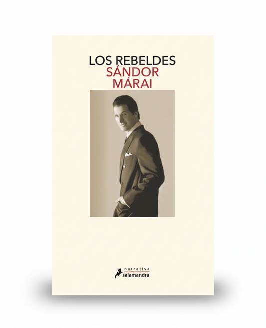 LOS REBELDES - Sándor Márai