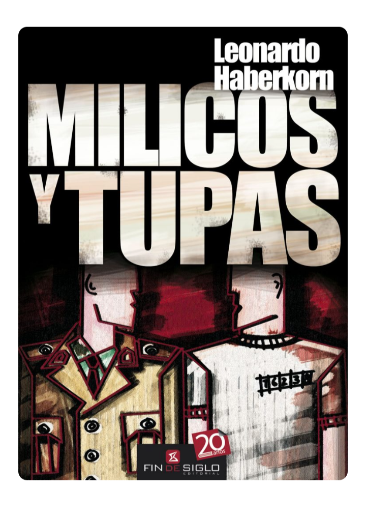 Milicos y tupas - Leonardo Haberkorn