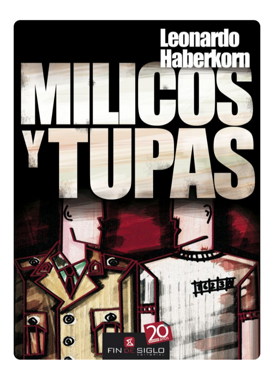 Milicos y tupas - Leonardo Haberkorn