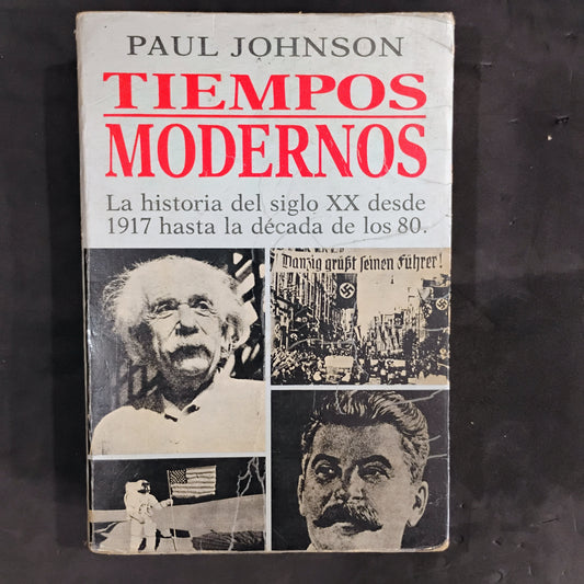 Tiempos Modernos. La historia del siglo XX desde 1917 hasta la década de los 80 - Paul Johnson