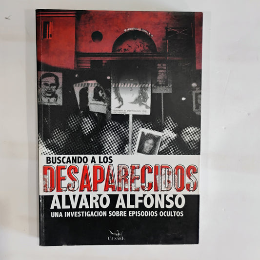 Buscando a los DESAPARECIDOS - Álvaro Alfonso