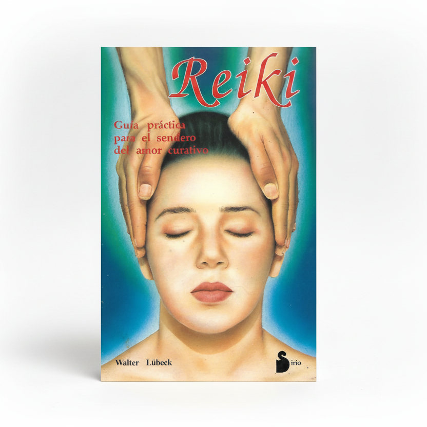 REIKI. Guía práctica para el sendero del amor curativo - Walter Lübeck