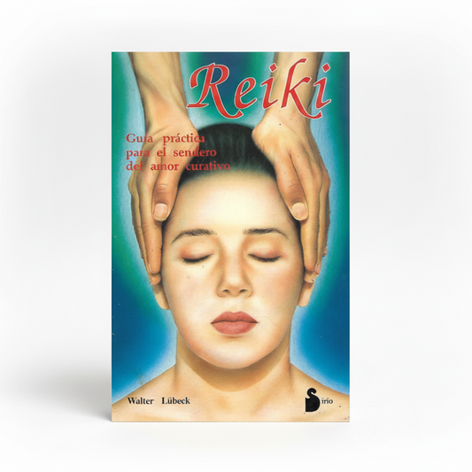 REIKI. Guía práctica para el sendero del amor curativo - Walter Lübeck