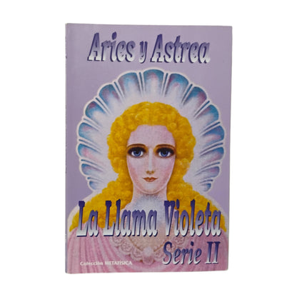 ARIES Y ASTREA. LA LLAMA VIOLETA. SERIE II