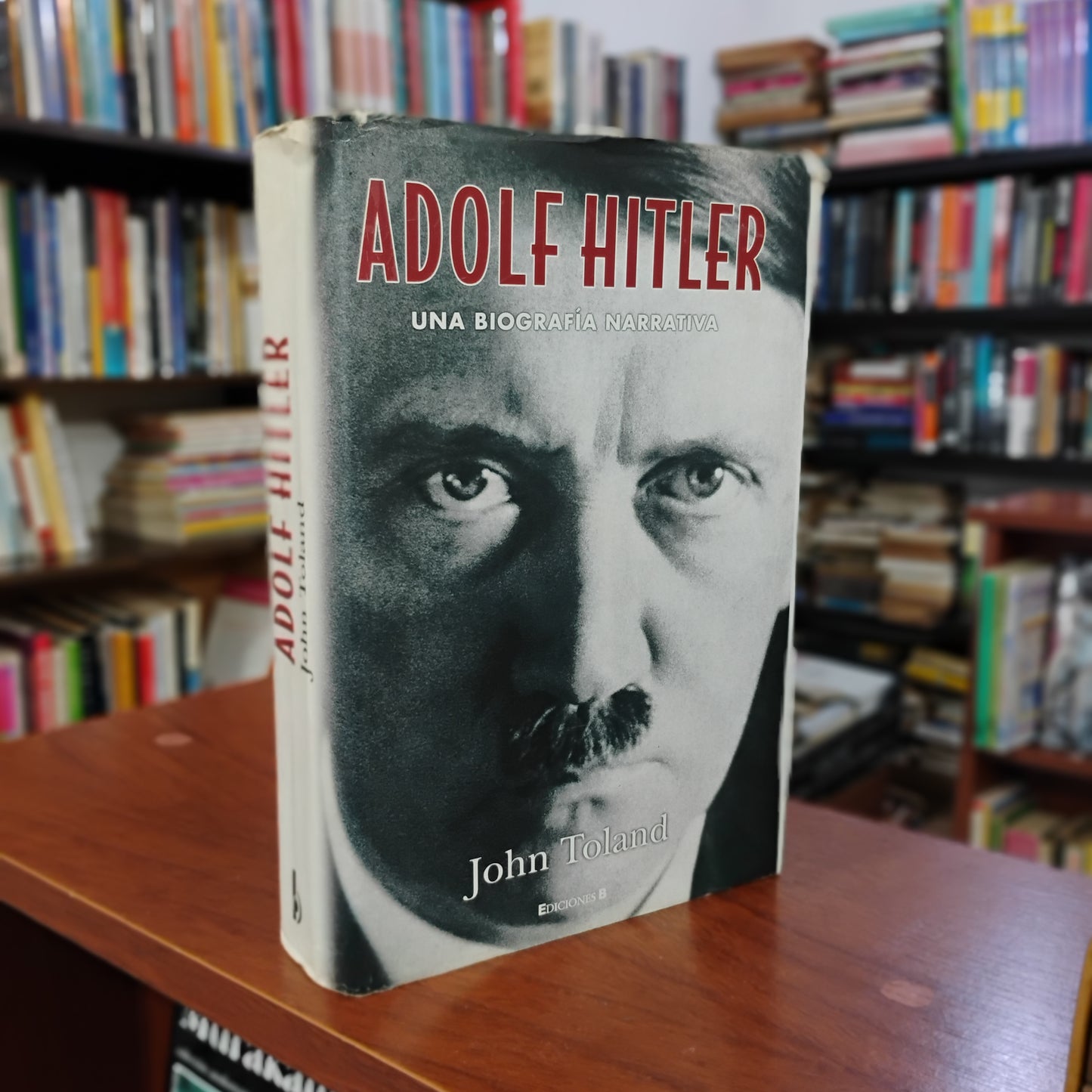 Adolf Hitler. Una Biografía Narrativa - John Toland