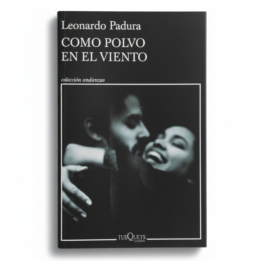 COMO POLVO EN EL VIENTO - Leonardo Padura