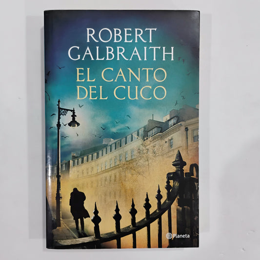 El canto del cuco - Robert Galbraith (J. K. Rowling)