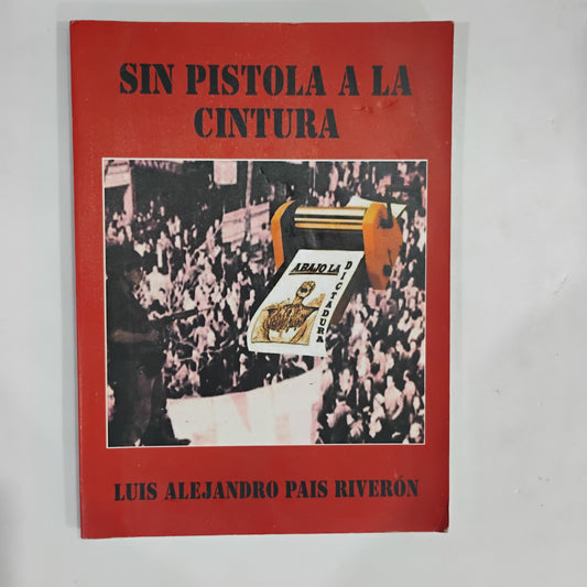 Sin pistola a la cintura - Luis Alejandro Pais Riverón