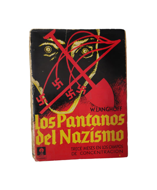 LOS PANTANOS DEL NAZISMO. 14 meses en los campos de concentración. - Wolfgang Langhoff