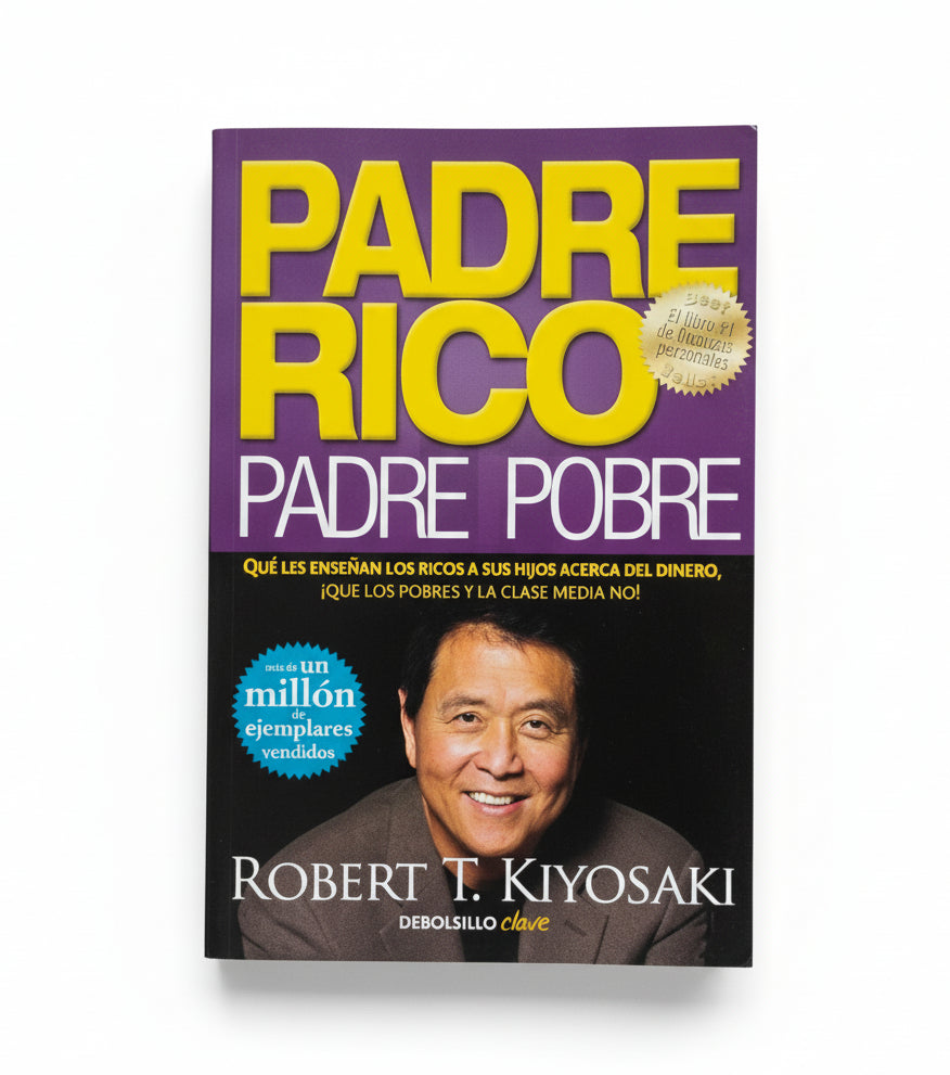PADRE RICO, PADRE POBRE - Robert T. Kiyosaki