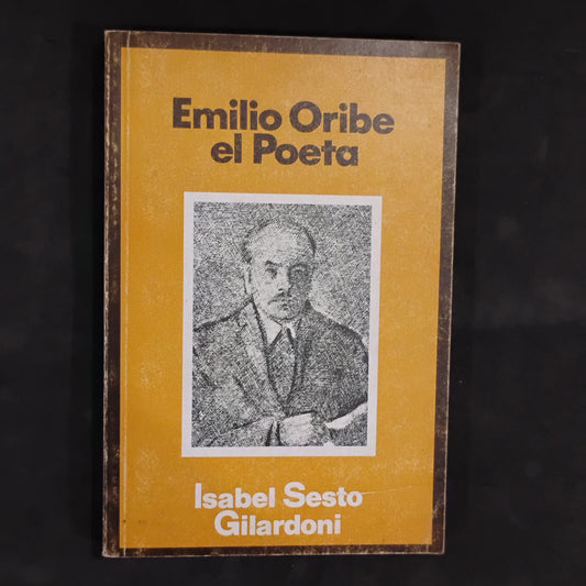 Emilio Oribe. El poeta - Isabel Esto Gilardoni