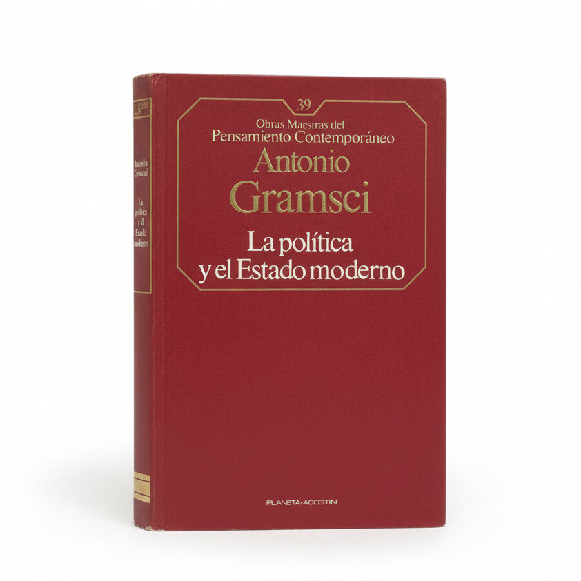 LA POLÍTICA Y EL ESTADO MODERNO - Antonio Gramsci