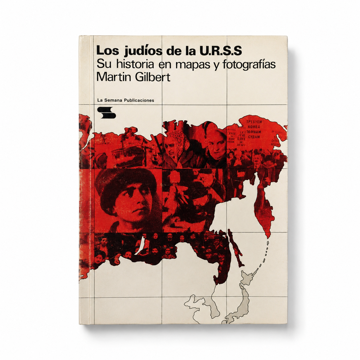 Los judíos de la U.RS.S. Su historia en mapas y fotografías - Martin Gilbert