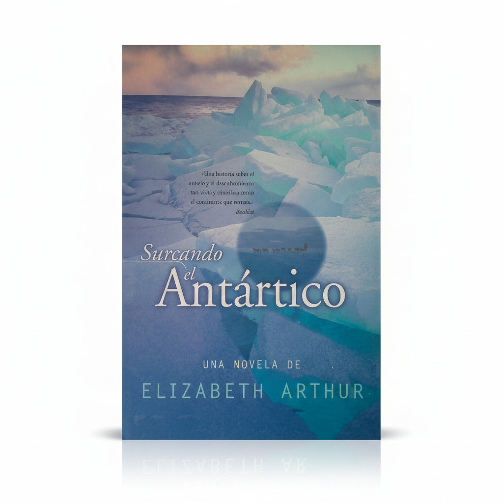 SURCANDO EL ANTÁRTICO - Elizabeth Arthur