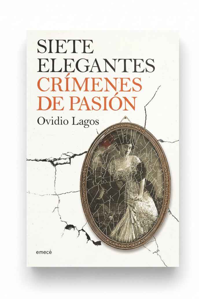 SIETE ELEGANTES CRIMENES DE PASION - OVIDIO LAGOS