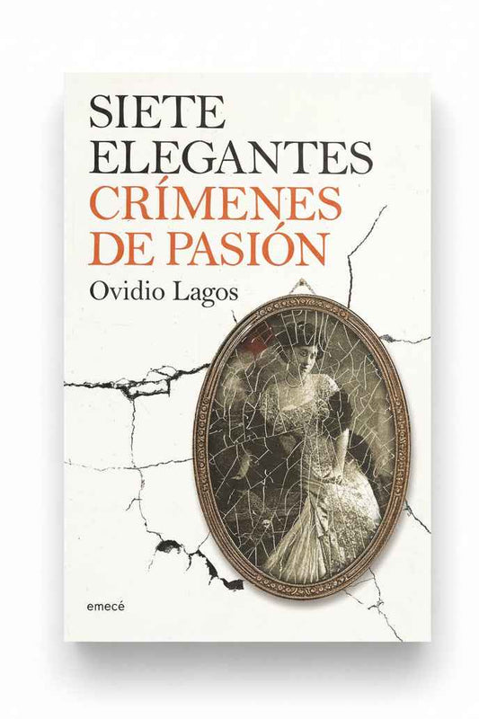 SIETE ELEGANTES CRIMENES DE PASION - OVIDIO LAGOS