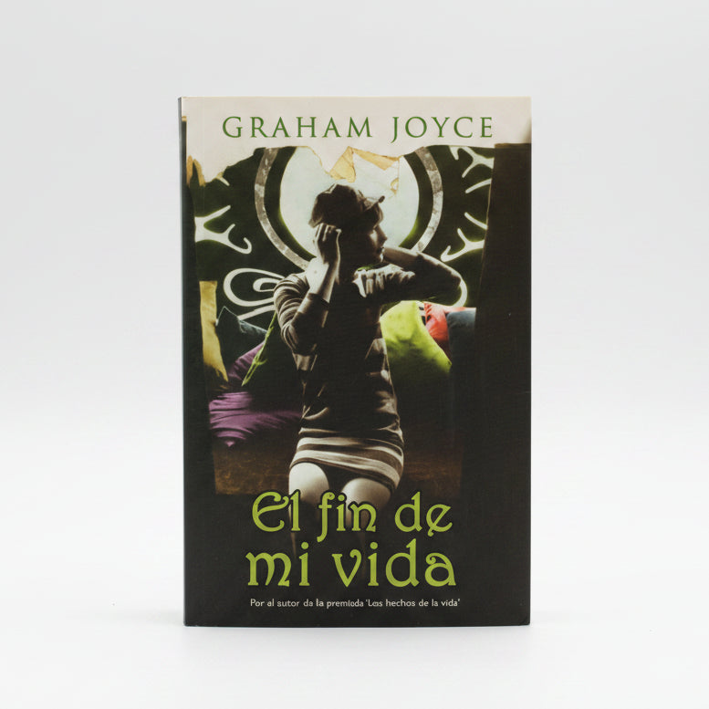 El Fin De Mi Vida - Graham Joyce